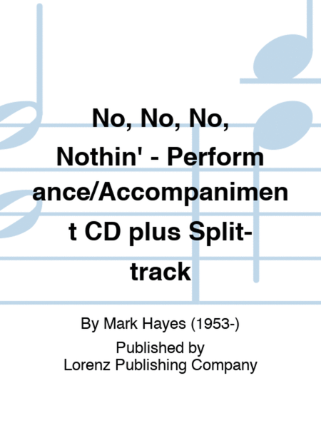 No, No, No, Nothin' - Performance/Accompaniment CD plus Split-track