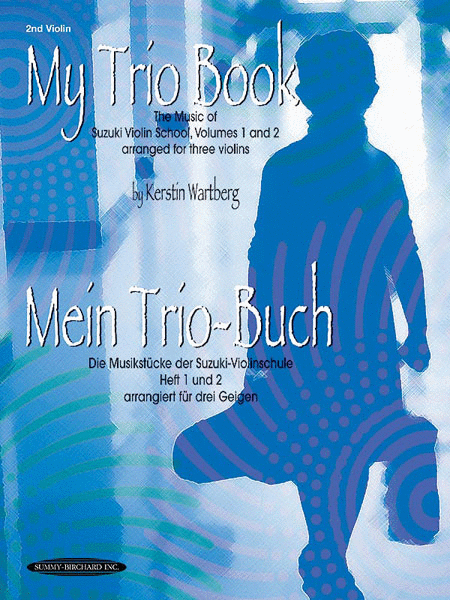 My Trio Book - The Music of Suzuki Violin School Volume 1-2 - Violin 2 Arranged for three violins by Kerstin Wartberg