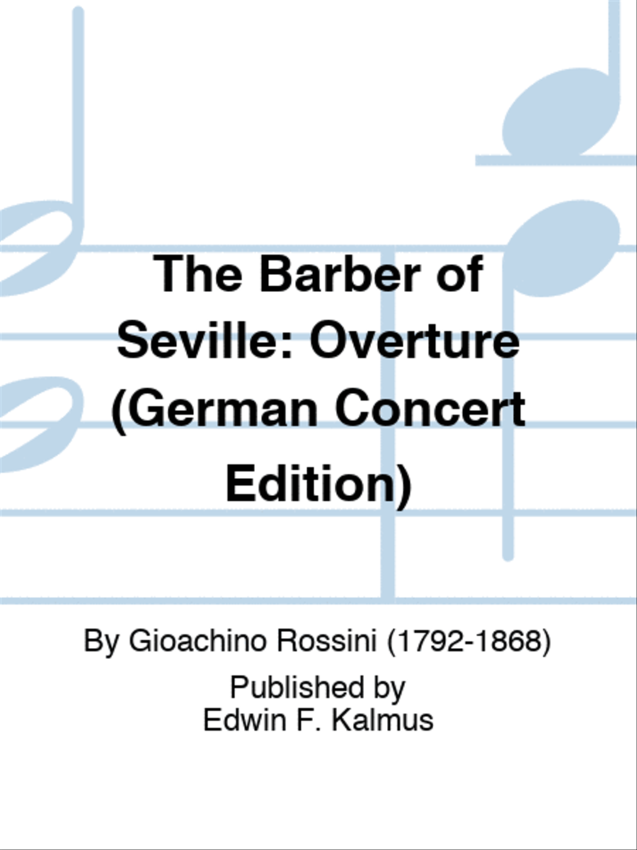 BARBER OF SEVILLE, THE: Overture (German Concert Edition)