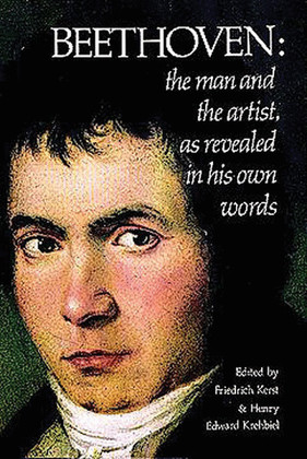 Book cover for Beethoven -- The Man and the Artist, As Revealed in His Own Words