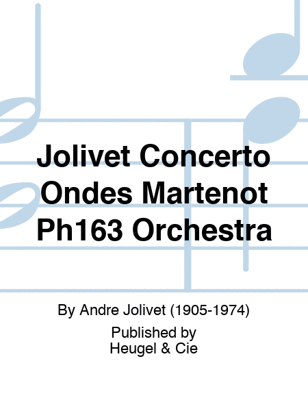Jolivet Concerto Ondes Martenot Ph163 Orchestra by Andre Jolivet Orchestra - Sheet Music