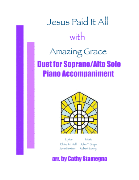 Jesus Paid It All (with "Amazing Grace") (Duet for Soprano/Alto Solo, Piano Accompaniment) image number null
