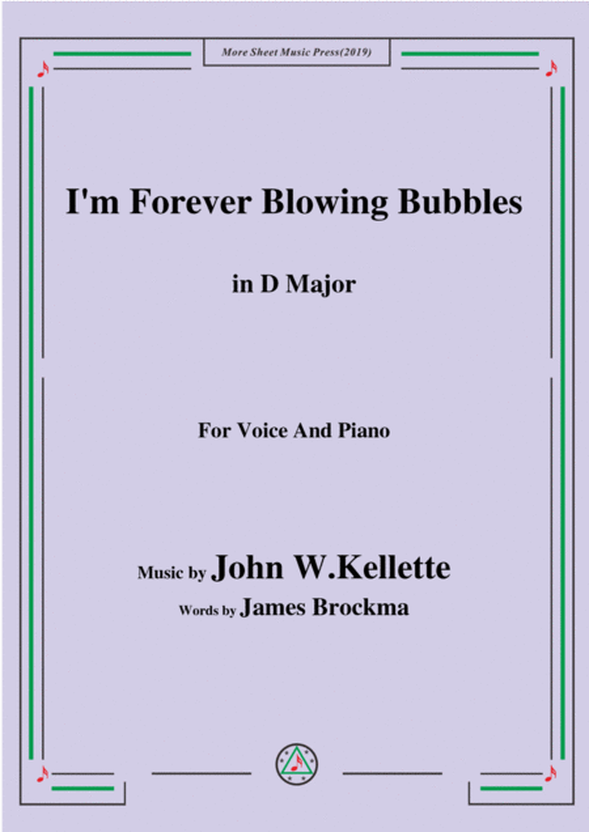 John W. Kellette-I'm Forever Blowing Bubbles,in D Major,for Voice&Piano image number null