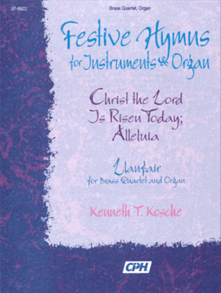 Festive Hymns for Instruments and Organ: Llanfair / Christ the Lord Is Risen Today; Alleluia