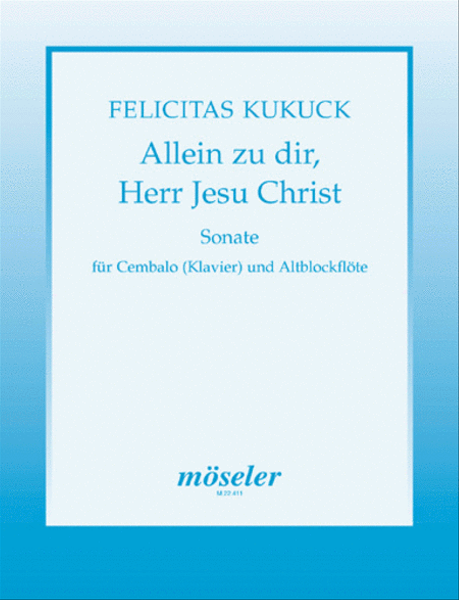 Sonate "Allein zu dir, Herr Jesu Christ"