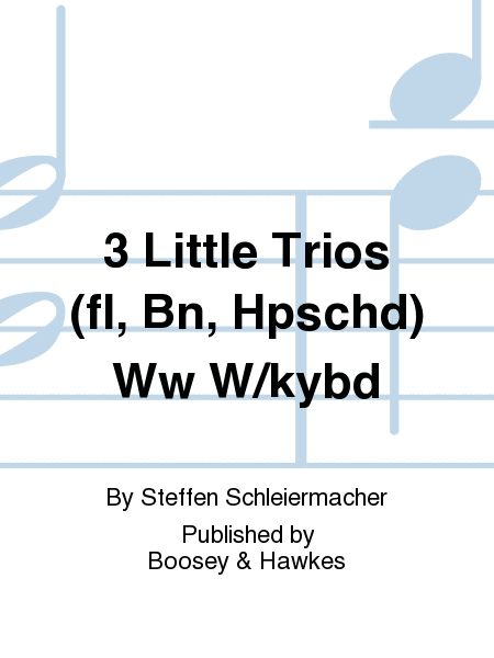3 Little Trios (fl, Bn, Hpschd) Ww W/kybd