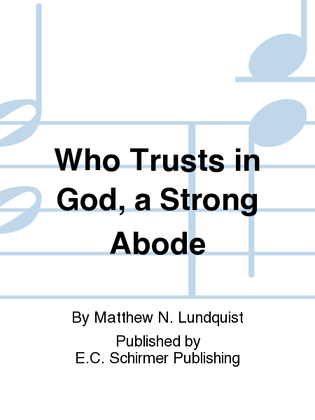 Book cover for Who Trusts in God, a Strong Abode