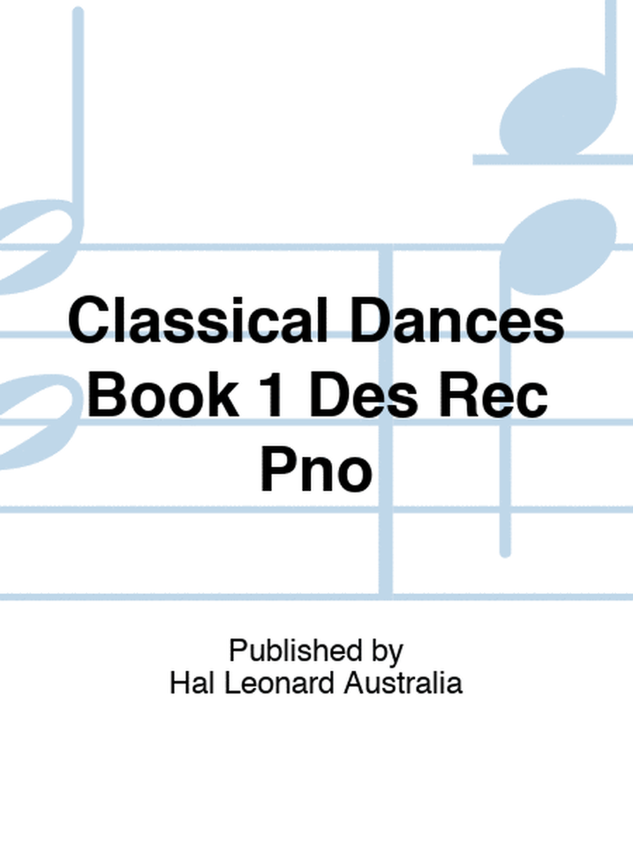 Classical Dances Book 1 Des Rec Pno