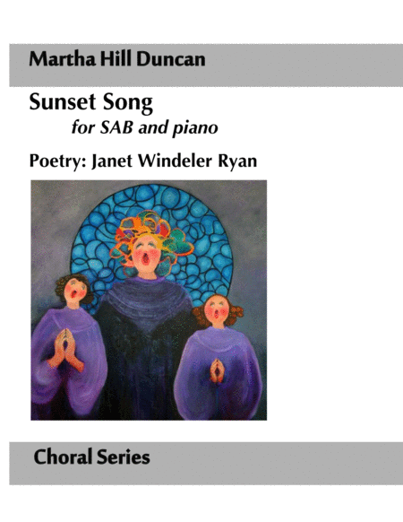 Sunset Song for SAB and piano by Martha Hill Duncan, Poetry by Janet Windeler Ryan