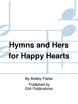Hymns and Hers for Happy Hearts - Music Collection
