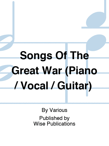 Songs Of The Great War (Piano / Vocal / Guitar)