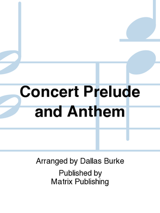 Concert Prelude and Anthem