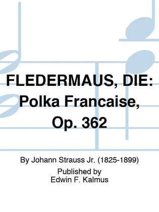 FLEDERMAUS, DIE: Polka Francaise, Op. 362