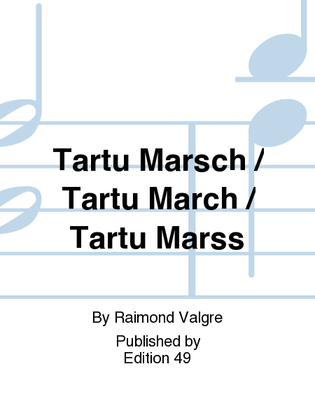 Tartu Marsch / Tartu March / Tartu Marss