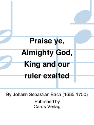 Book cover for Praise ye, Almighty God, King and our ruler exalted (Lobe den Herren, den machtigen Konig der Ehren)