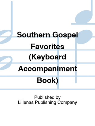 Southern Gospel Favorites (Keyboard Accompaniment Book)