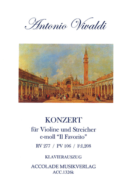 Konzert e-moll RV 277 (op.11,2) fur Violine und Orchester "Il Favorito"