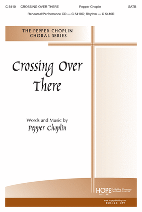Crossing Over There- SATB