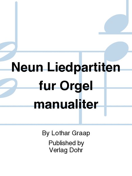 Neun Liedpartiten für Orgel manualiter