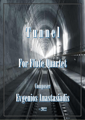 Tunnel - for Flute Quartet (2022)