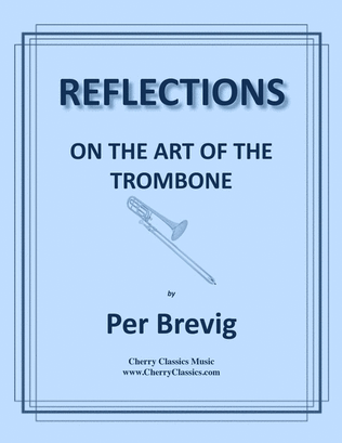 Reflections - On the Art of the Trombone