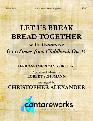 Book cover for Let Us Break Bread Together (with Träumerei from 'Scenes from Childhood, Op. 15')