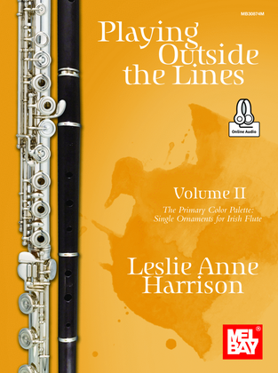 Book cover for Playing Outside the Lines, Volume II The Primary Color Palette: Single Ornaments for Irish Flute