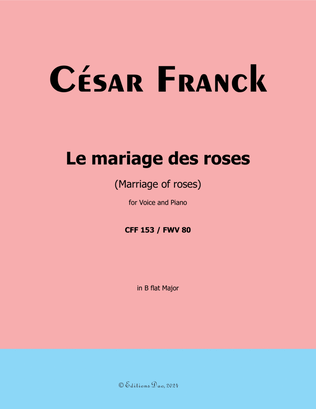 Le mariage des roses, by César Franck, in B flat Major