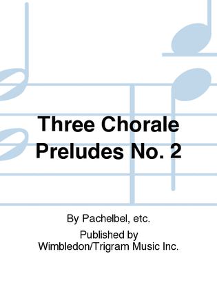 Three Chorale Preludes No. 2