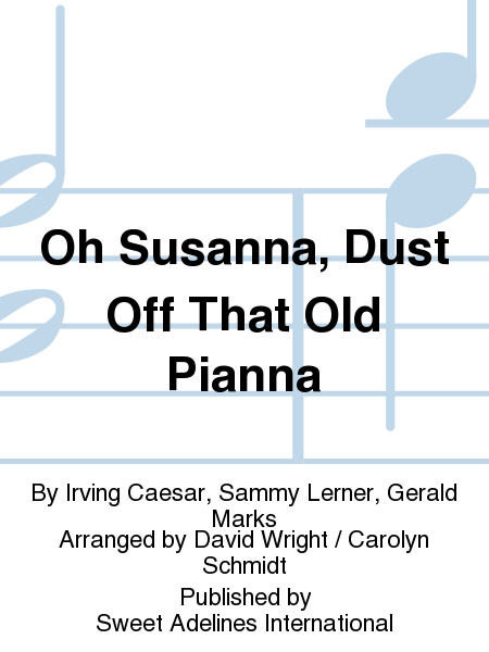 Oh Susanna, Dust Off That Pianna