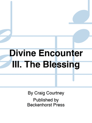 Divine Encounter III. The Blessing