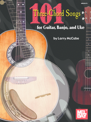 Book cover for 101 Three-Chord Songs for Guitar, Banjo, and Uke