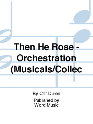 Then He Rose - Orchestration