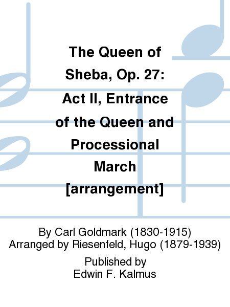 The Queen of Sheba, Op. 27: Act II, Entrance of the Queen and Processional March [arrangement]