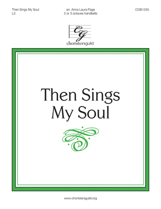 Then Sings My Soul (2 or 3 octaves)