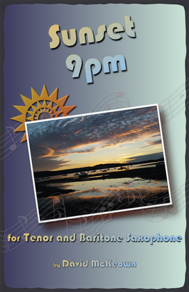 Sunset 9pm, for Tenor and Baritone Saxophone Duet