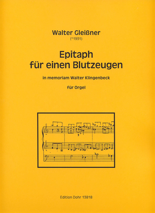 Epitaph für einen Blutzeugen für Orgel -in memoriam Walter Klingenbeck-