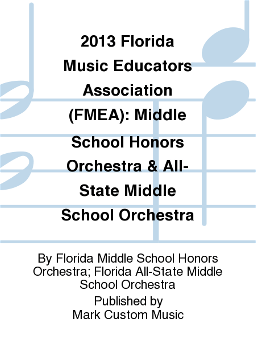 2013 Florida Music Educators Association (FMEA): Middle School Honors Orchestra & All-State Middle School Orchestra Listening CD scores gallery preview page 1