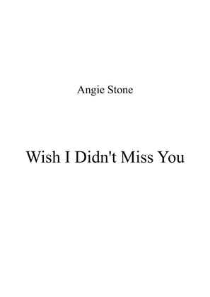 I Wish I Didn't Miss You Anymore