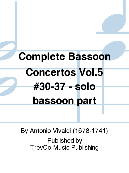 Complete Bassoon Concertos Vol.5 #30-37 - solo bassoon part
