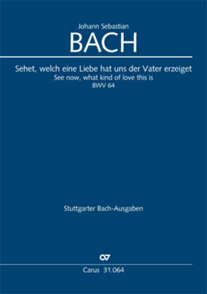 Book cover for See now, what kind of love (Sehet, welch eine Liebe hat uns der Vater erzeiget)