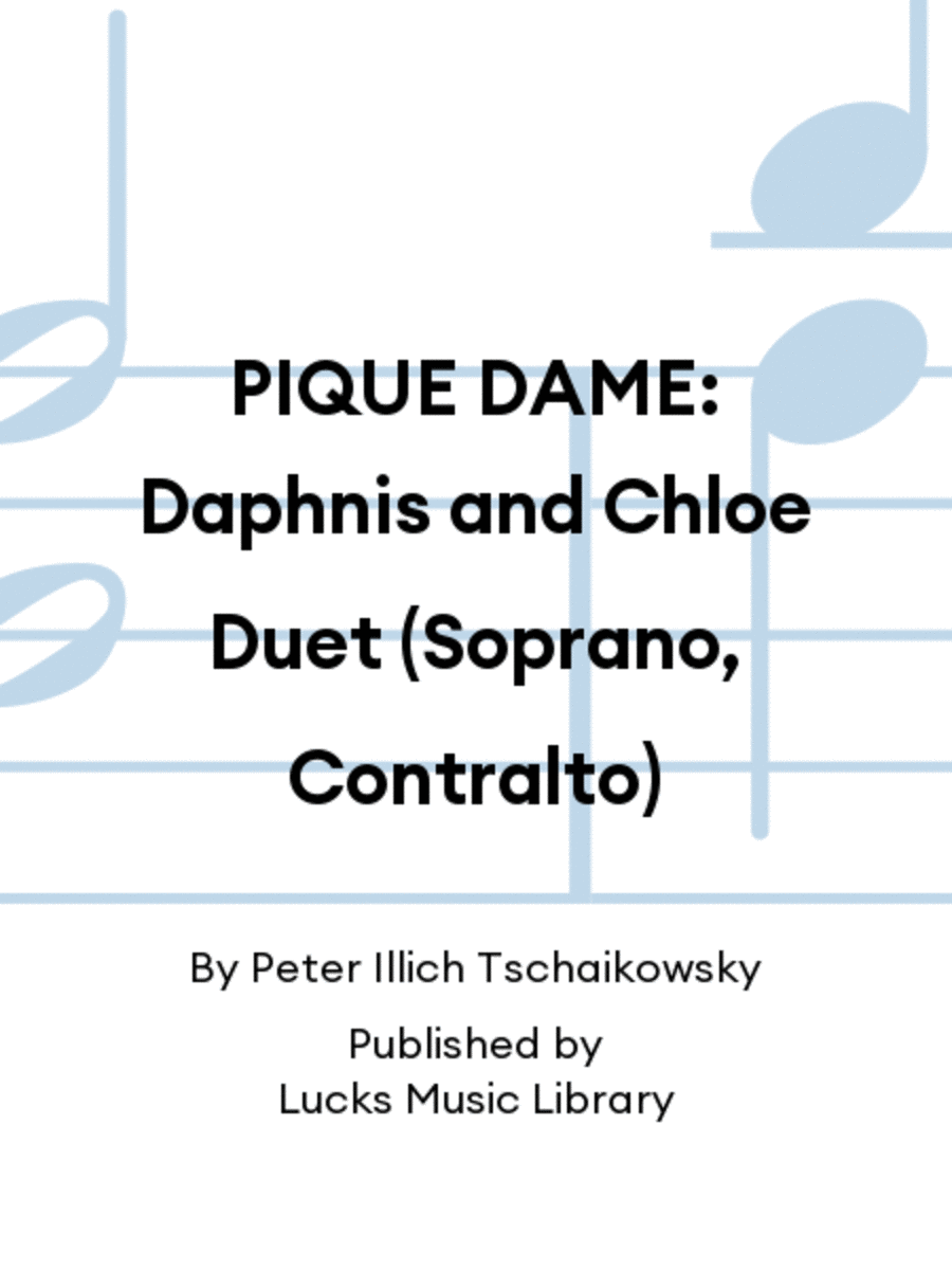 PIQUE DAME: Daphnis and Chloe Duet (Soprano, Contralto)