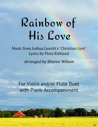 Book cover for Rainbow of His Love (for Violin and/or Flute duet with Piano Accompaniment)