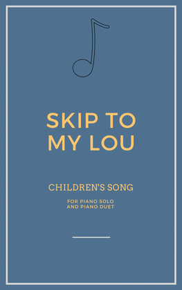 Skip To My Lou for Piano Solo and Piano Duet