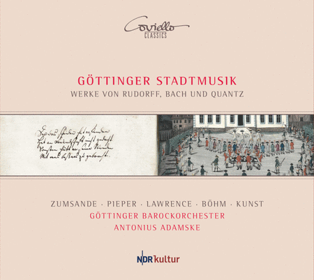 Gottinger Stadtmusik - Werke von Rudorff, Bach, und Quantz