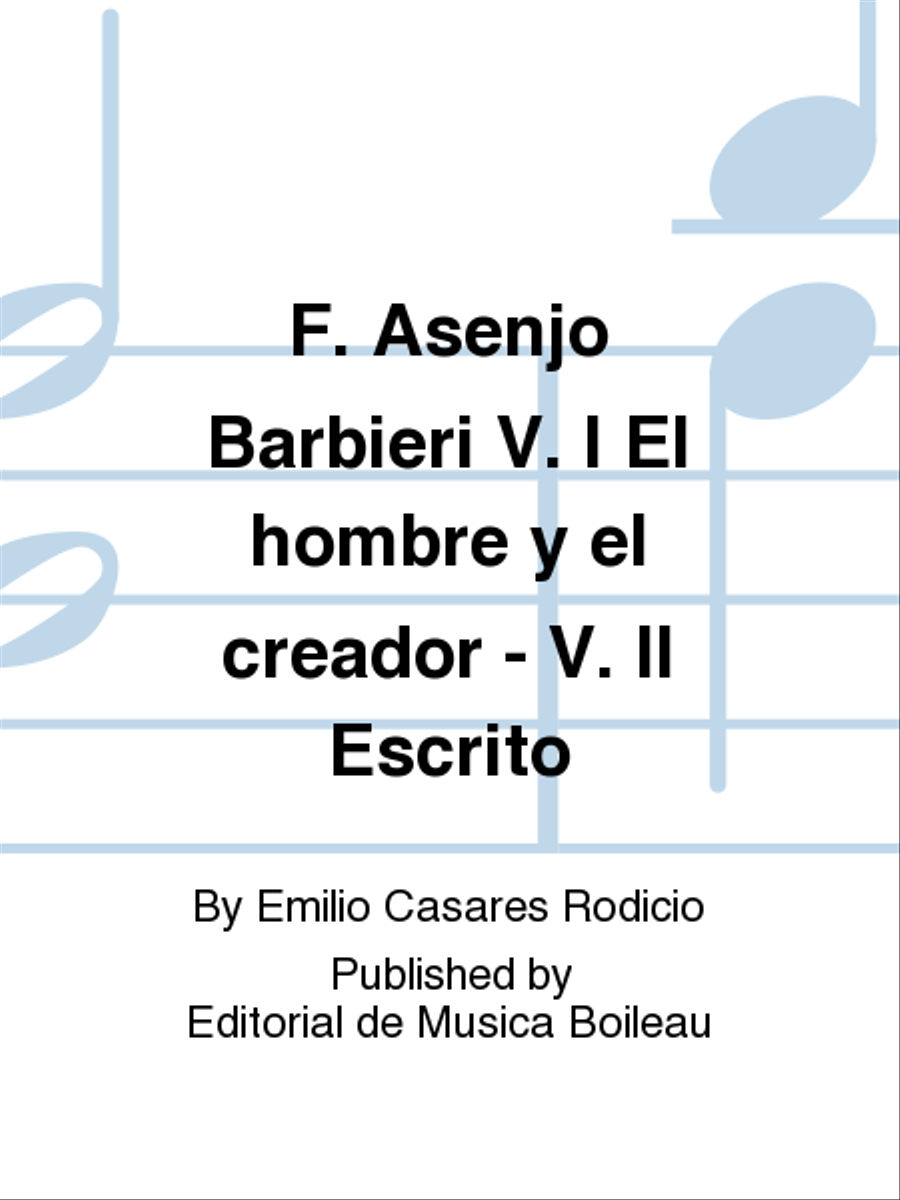 F. Asenjo Barbieri V. I El hombre y el creador - V. II Escrito