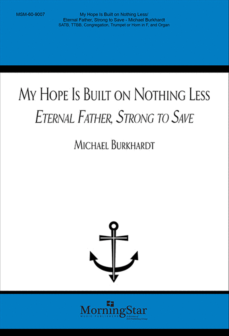 Eternal Father, Strong to Save My Hope is Built on Nothing Less TTBB scores gallery preview page 1
