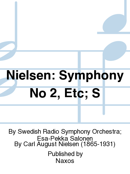 Nielsen: Symphony No 2, Etc; S