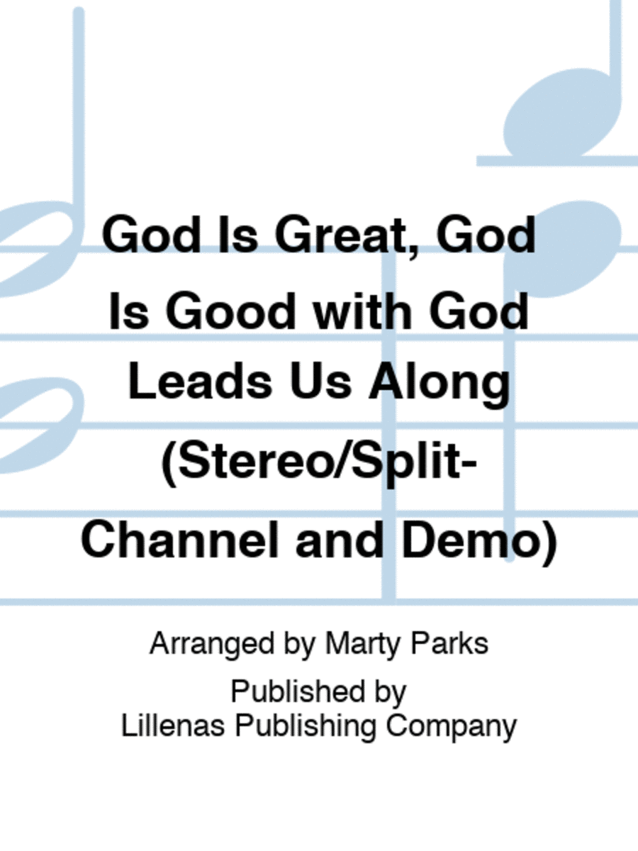 God Is Great, God Is Good with God Leads Us Along (Stereo/Split-Channel and Demo)