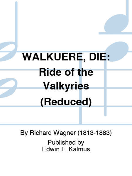 WALKUERE, DIE: Ride of the Valkyries (Reduced)